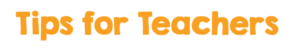 Tips for teachers